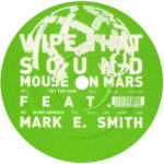 mark e smith mouse on mars wipe that sound