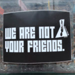 we-are-not-your-friends